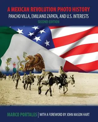 Fotografická história mexickej revolúcie: Pancho Villa, Emiliano Zapata a záujmy USA - A Mexican Revolution Photo History: Pancho Villa, Emiliano Zapata, and U.S. Interests