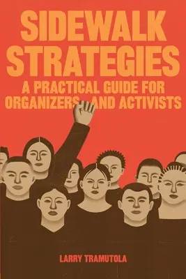 Stratégie na chodníku: Praktická príručka pre organizátorov a aktivistov - Sidewalk Strategies: A Practical Guide For Organizers and Activists