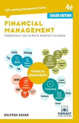 Základy finančného manažmentu, ktoré ste vždy chceli vedieť: 4. vydanie (Séria pre samoukov) (FAREBNÉ VYDANIE) - Financial Management Essentials You Always Wanted To Know: 4th Edition (Self-Learning Management Series) (COLOR EDITION)
