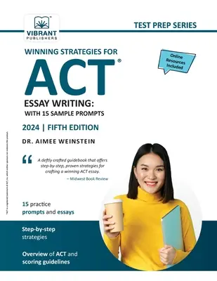 Víťazné stratégie pre písanie esejí na ACT: S 15 vzorovými podnetmi - Winning Strategies For ACT Essay Writing: With 15 Sample Prompts