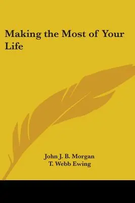 Ako si čo najlepšie užiť svoj život - Making the Most of Your Life