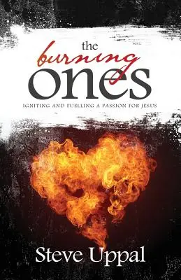 The Burning Ones: Zapálenie a podnecovanie vášne pre Ježiša - The Burning Ones: Igniting and fuelling a passion for Jesus