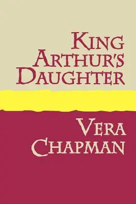 Dcéra kráľa Artuša veľký výtlačok - King Arthur's Daughter Large Print