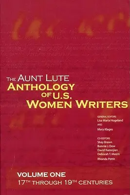 Antológia amerických spisovateliek The Aunt Lute Anthology of U.S. Women Writers, Volume One: 17th Through 19th Centuries - The Aunt Lute Anthology of U.S. Women Writers, Volume One: 17th Through 19th Centuries