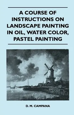Kurz návodov na maľovanie krajiny olejom, akvarelom a pastelom - A Course of Instructions on Landscape Painting in Oil, Water Color, Pastel Painting