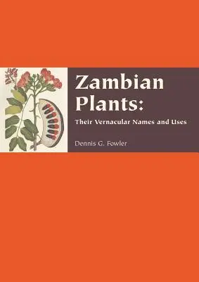 Zambijské rastliny: ich nárečové názvy a použitie - Zambian Plants: their vernacular names and uses