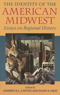 Identita amerického Stredozápadu: Eseje o regionálnych dejinách - The Identity of the American Midwest: Essays on Regional History