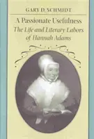 Vášnivá užitočnosť: Život a literárne dielo Hannah Adamsovej - A Passionate Usefulness: The Life and Literary Labors of Hannah Adams