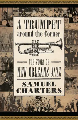 Trumpet Around the Corner: Príbeh neworleanského jazzu - Trumpet Around the Corner: The Story of New Orleans Jazz
