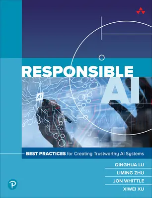 Zodpovedná umelá inteligencia: osvedčené postupy na vytváranie dôveryhodných systémov umelej inteligencie - Responsible AI: Best Practices for Creating Trustworthy AI Systems