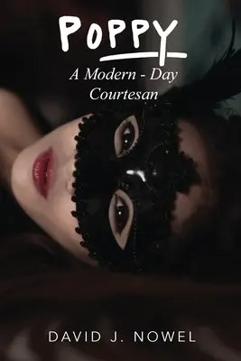 Poppy: Moderná kurtizána - Poppy: A Modern-Day Courtesan