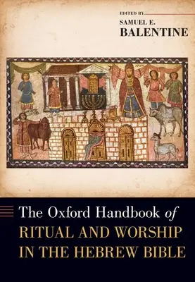 Oxfordská príručka rituálov a uctievania v hebrejskej Biblii - The Oxford Handbook of Ritual and Worship in the Hebrew Bible