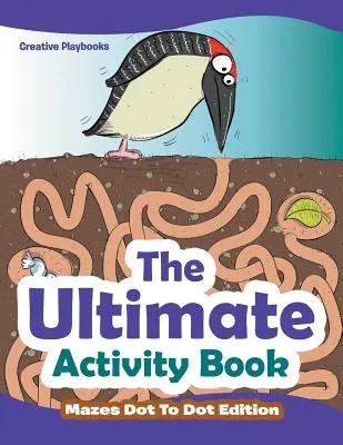 Ultimátna kniha aktivít - bludiská Dot To Dot Edition - The Ultimate Activity Book - Mazes Dot To Dot Edition