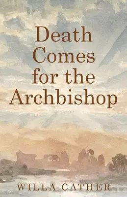 Smrť si prichádza pre arcibiskupa - Death Comes for the Archbishop