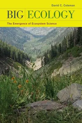 Veľká ekológia: Vznik ekosystémovej vedy - Big Ecology: The Emergence of Ecosystem Science