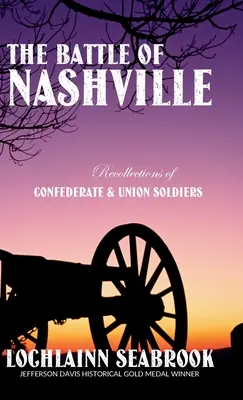 Bitka pri Nashville: Spomienky vojakov Konfederácie a Únie - The Battle of Nashville: Recollections of Confederate and Union Soldiers