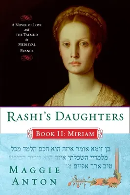 Rašiho dcéry, kniha II: Miriam: Román o láske a Talmude v stredovekom Francúzsku - Rashi's Daughters, Book II: Miriam: A Novel of Love and the Talmud in Medieval France