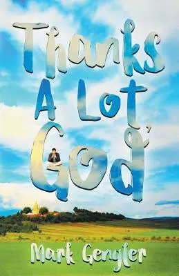 Veľká vďaka, Bože! - Thanks a Lot, God!