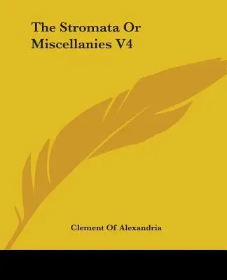 Stromata alebo Rôzne V4 - The Stromata Or Miscellanies V4