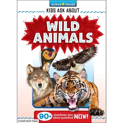 Aktívne mysle: Deti sa pýtajú na divoké zvieratá - Active Minds: Kids Ask about Wild Animals
