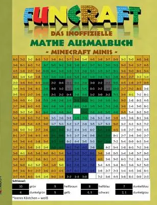 Funcraft - neoficiálna matematická omaľovánka: Minecraft Minis (obálka Zombie): Vek: 6-10 rokov. Vymaľovánky, kreslenie, vyfarbovanie, zábavné, humor, násobilka - Funcraft - Das inoffizielle Mathe Ausmalbuch: Minecraft Minis (Cover Zombie): Alter: 6-10 Jahre. Ausmalen, zeichnen, frben, lustig, Humor, Einmaleins