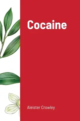 Kokaín: Obsahuje esej Absint - zelená bohyňa - Cocaine: Includes the essay Absinthe the Green Goddess