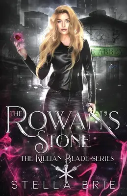 The Rowan's Stone (Rowanov kameň): Rowan: mestská fantasy s reverzným háremom - The Rowan's Stone: Urban Fantasy Reverse Harem