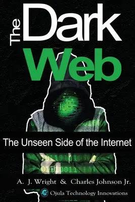 Temná sieť: Neviditeľná stránka internetu - The Dark Web: The Unseen Side of the Internet