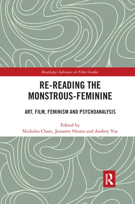 Opätovné čítanie monštruózno-ženského: Umenie, film, feminizmus a psychoanalýza - Re-reading the Monstrous-Feminine: Art, Film, Feminism and Psychoanalysis