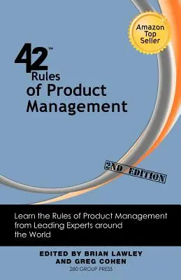 42 pravidiel produktového manažmentu (2. vydanie): Naučte sa pravidlá produktového manažmentu od popredných svetových odborníkov - 42 Rules of Product Management (2nd Edition): Learn the Rules of Product Management from Leading Experts Around the World