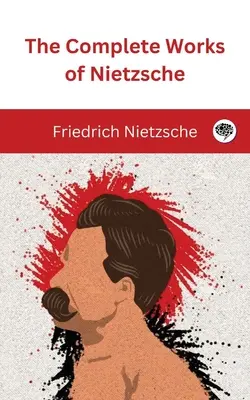Kompletné dielo Nietzscheho - The Complete Works of Nietzsche