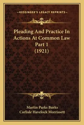 Pleading And Practice In Actions At Common Law Part 1 (1921)