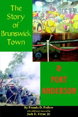 Príbeh Brunswicku a pevnosti Anderson - The Story of Brunswick & Fort Anderson