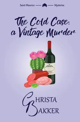 Chladný prípad: Záhadná záhada: Drzá, inteligentná a usmievavá záhada - The Cold Case: A sassy, smart, and snotty cozy mystery