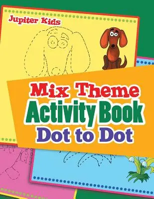 Kniha aktivít so zmiešanou tematikou Bodka za bodkou - Mix Theme Activity Book Dot to Dot