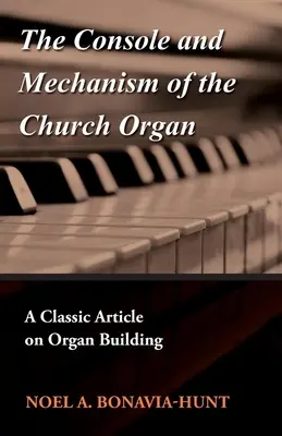 Konzola a mechanizmus kostolného organa - klasický článok o stavbe organov - The Console and Mechanism of the Church Organ - A Classic Article on Organ Building