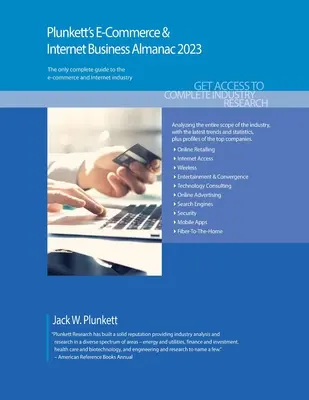 Plunkett's E-Commerce & Internet Business Almanac 2023: Priemyselný prieskum trhu v oblasti elektronického obchodu a internetového podnikania, štatistiky, trendy a popredné spoločnosti - Plunkett's E-Commerce & Internet Business Almanac 2023: E-Commerce & Internet Business Industry Market Research, Statistics, Trends and Leading Compan
