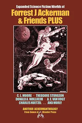 Rozšírené sci-fi svety Forresta J. Ackermana a jeho priateľov PLUS - Expanded Science Fiction Worlds of Forrest J Ackerman & Friends PLUS
