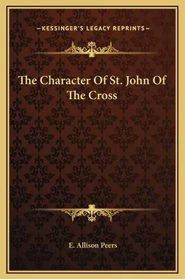 Charakter svätého Jána z Kríža - The Character Of St. John Of The Cross