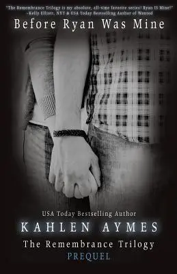 Skôr než bol Ryan môj: Séria Spomienky, kniha 1 - Before Ryan Was Mine: The Remembrance Series, Book 1