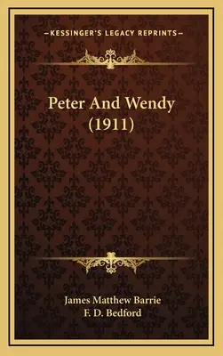 Peter a Wendy (1911) - Peter And Wendy (1911)