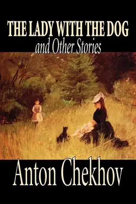 Dáma so psom a iné poviedky by Anton Chekhov, Beletria, Klasika, Literárne, Poviedky - The Lady with the Dog and Other Stories by Anton Chekhov, Fiction, Classics, Literary, Short Stories