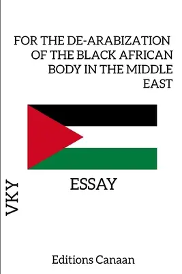 Za dearabizáciu čierneho afrického tela na Blízkom východe - esej - For the De-Arabization of the Black African Body in the Middle East - Essay
