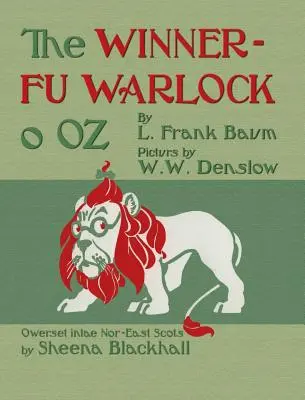 The Winnerfu Warlock o Oz: The Wonderful Wizard of Oz v severovýchodnej škótčine - The Winnerfu Warlock o Oz: The Wonderful Wizard of Oz in North-East Scots (Doric)
