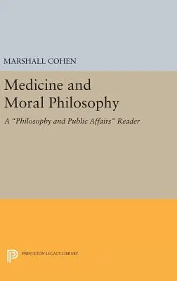 Medicína a morálna filozofia: A Philosophy and Public Affairs Reader - Medicine and Moral Philosophy: A Philosophy and Public Affairs Reader