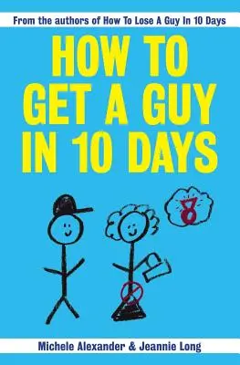 Ako získať chlapa za 10 dní - How To Get A Guy In 10 Days
