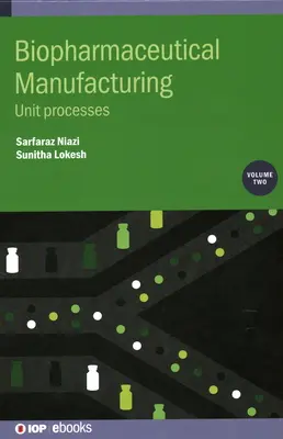 Výroba biofarmák: Jednotkové procesy - Biopharmaceutical Manufacturing: Unit Processes