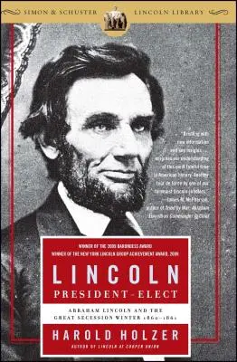 Zvolený prezident Lincoln: Abraham Lincoln a veľká secesná zima 1860 - 1861 - Lincoln President-Elect: Abraham Lincoln and the Great Secession Winter 1860-1861