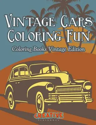 Zábavné vyfarbovanie historických áut - Omaľovánky Vintage Edition - Vintage Cars Coloring Fun - Coloring Books Vintage Edition