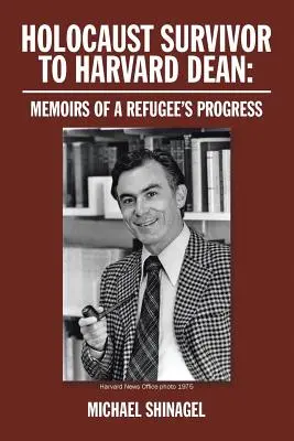 Prežila holokaust a stala sa dekankou Harvardu: Spomienky na pokrok utečenca - Holocaust Survivor to Harvard Dean: Memoirs of a Refugee's Progress
